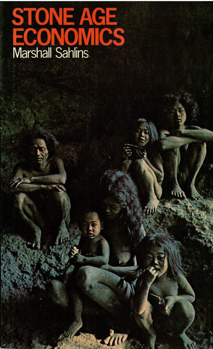 Marshall Sahlins : Stone age economics