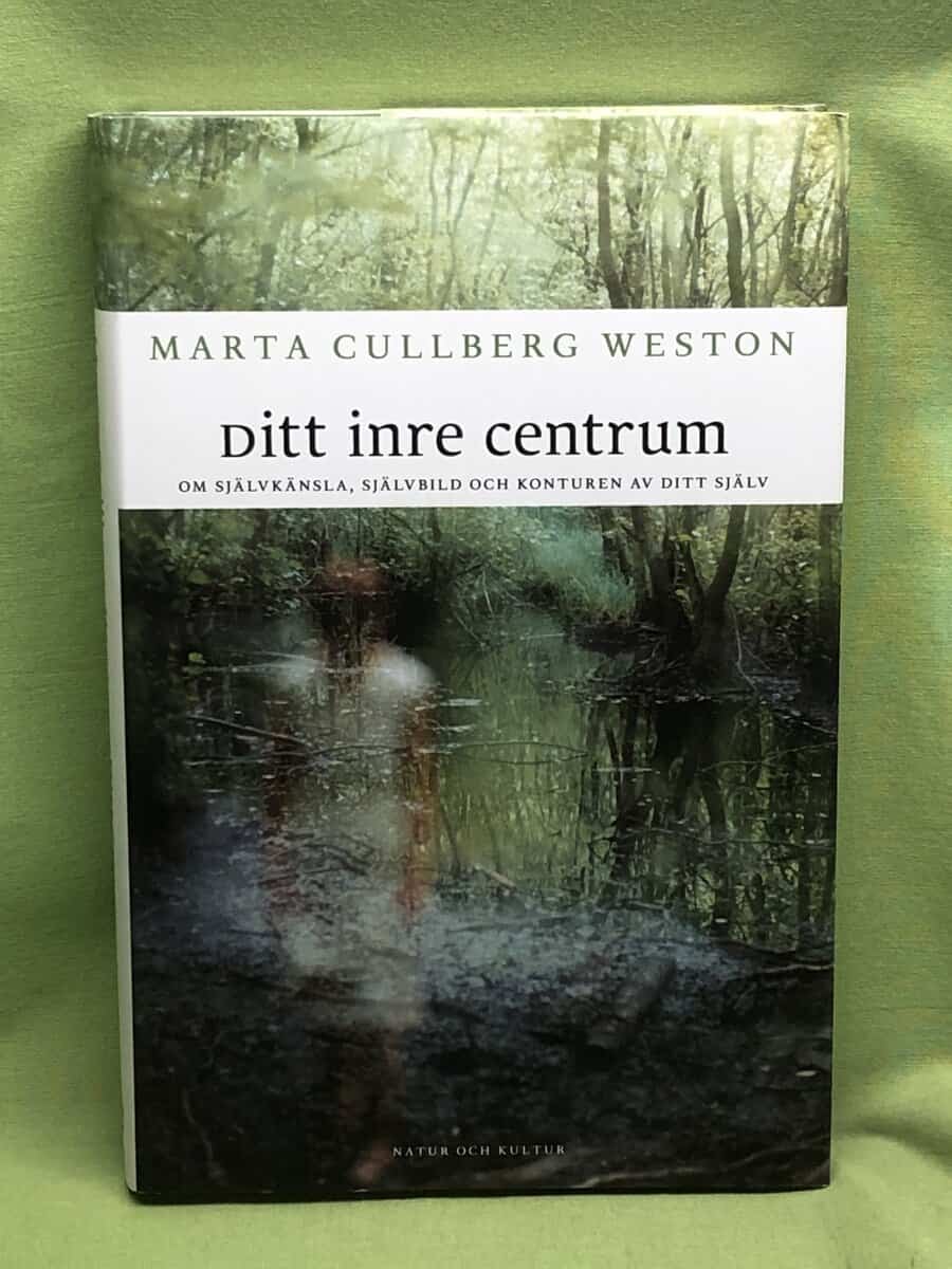 Marta Cullberg Weston : Ditt inre centrum