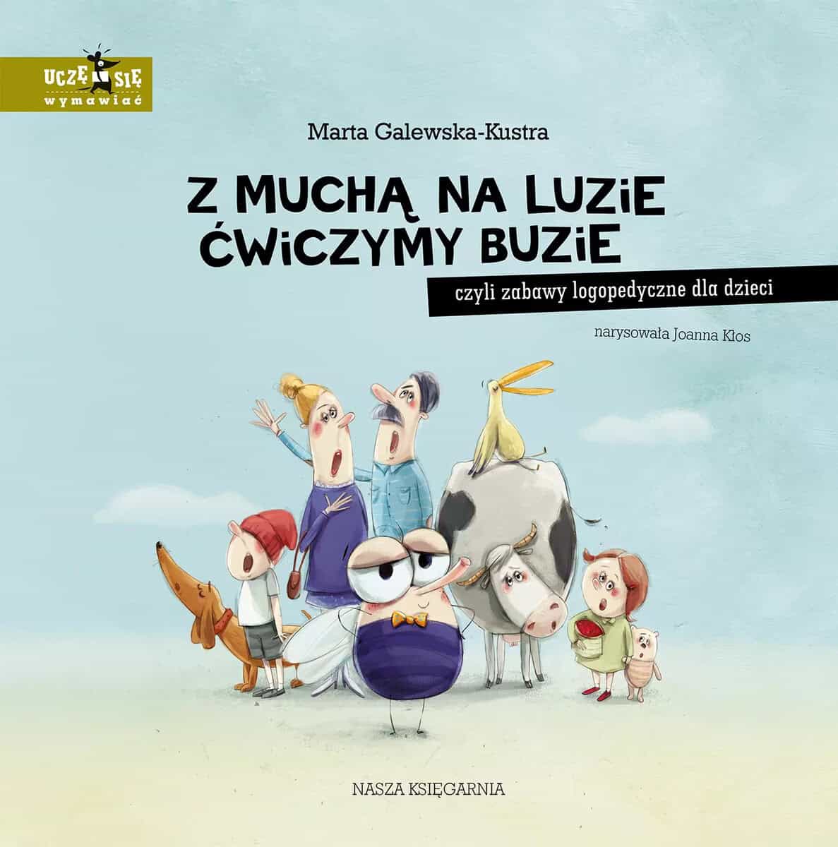 Marta Galewska-Kustra : Z muchą na luzie ćwiczymy buzie