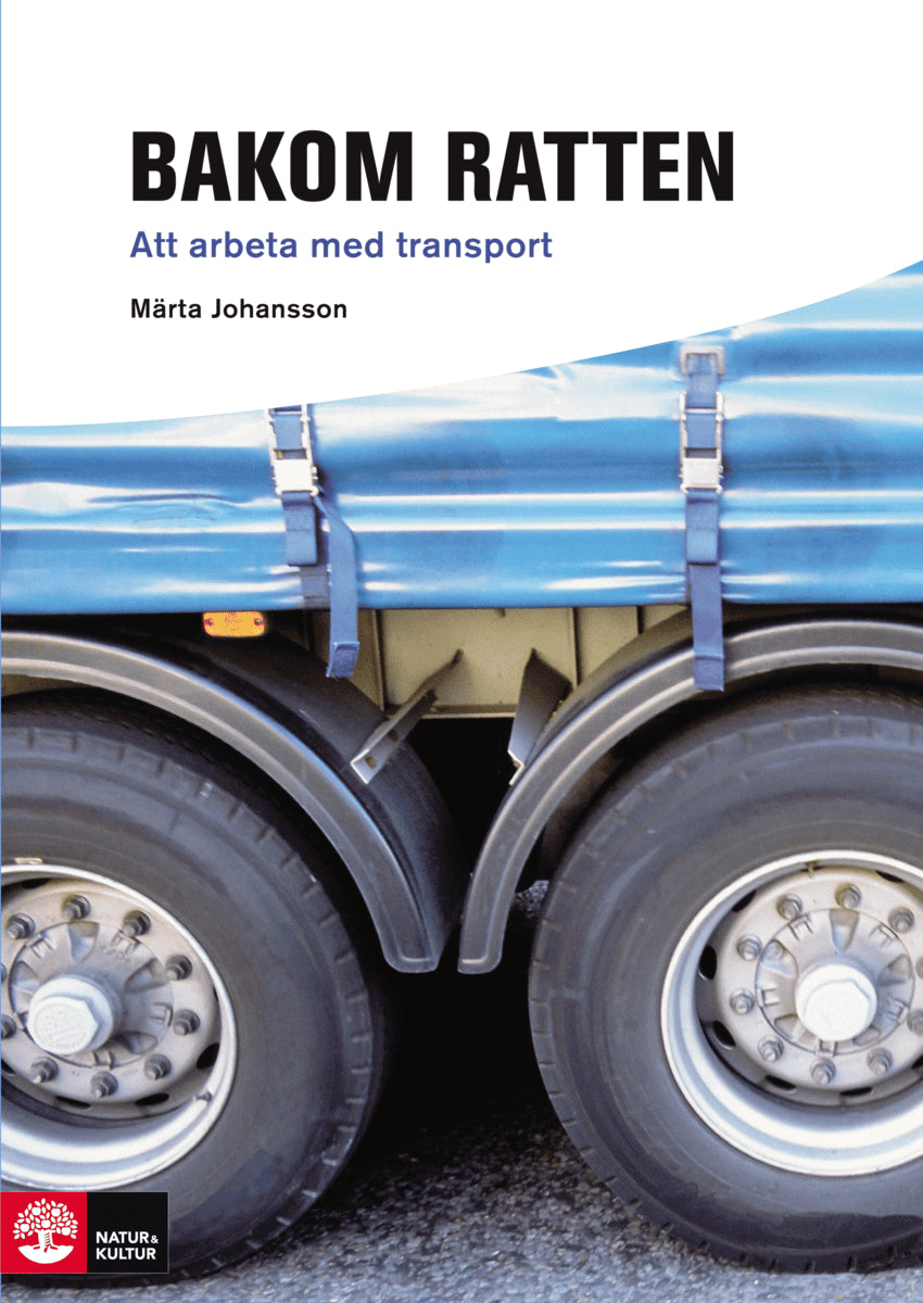 Märta Johansson : Bakom ratten : att arbeta med transport