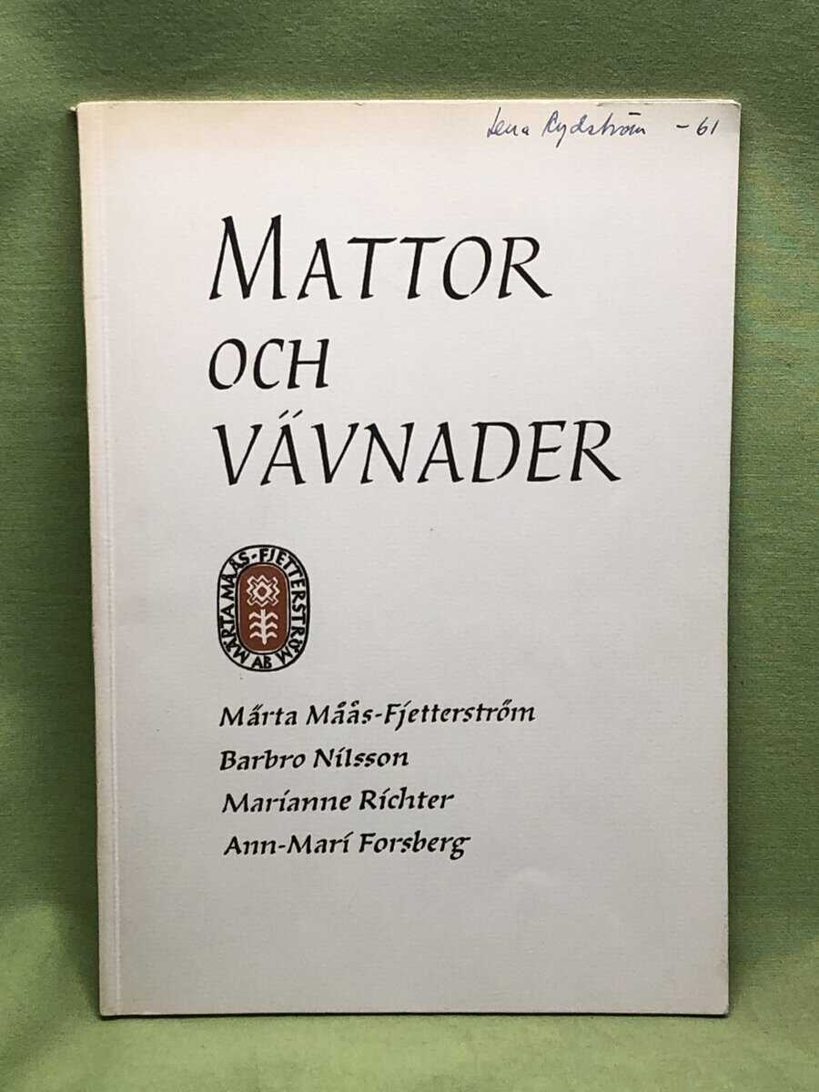 Märta Måås-Fjetterström ; Barbro Nilsson ; Marianne Richter ; Ann-Mari Forsberg : Mattor och vävnader