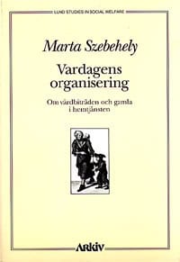 Marta Szebehely : Vardagens organisering