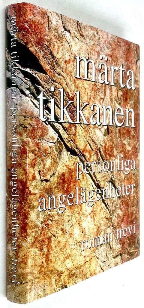 Märta Tikkanen : Personliga angelägenheter