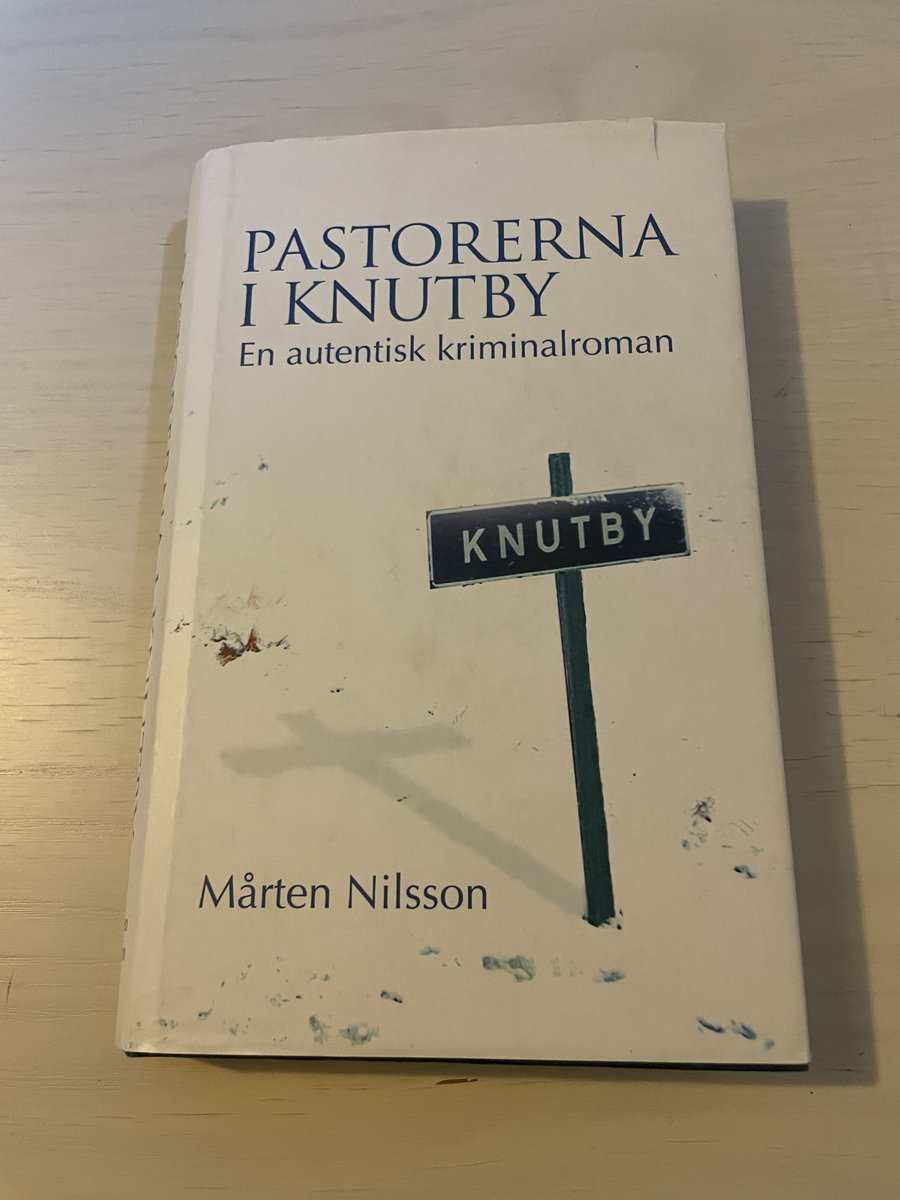 Mårten Nilsson : Pastorerna i Knutby en autentisk kriminalroman