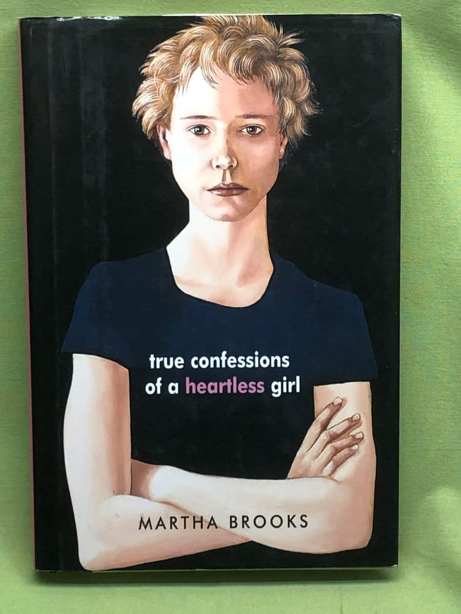 Martha Brooks : True Confessions of a Heartless Girl