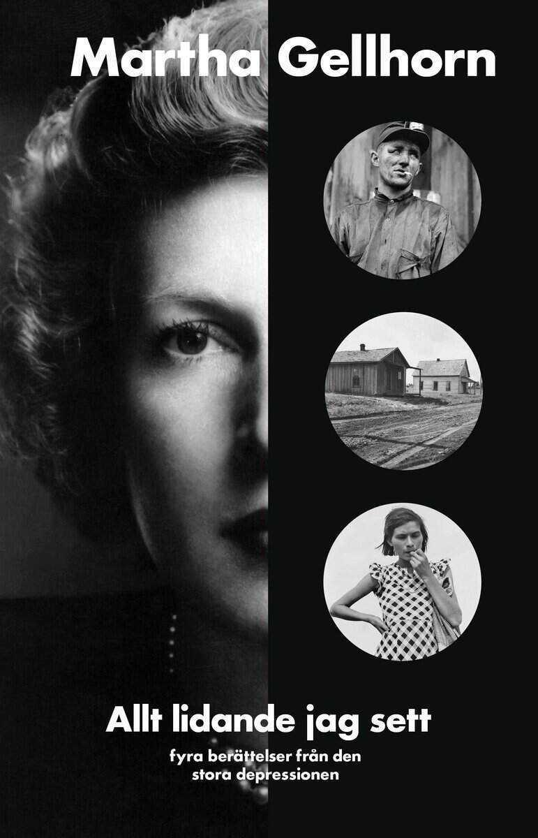 Martha Gellhorn : Allt lidande jag sett : fyra berättelser från den stora depressionen