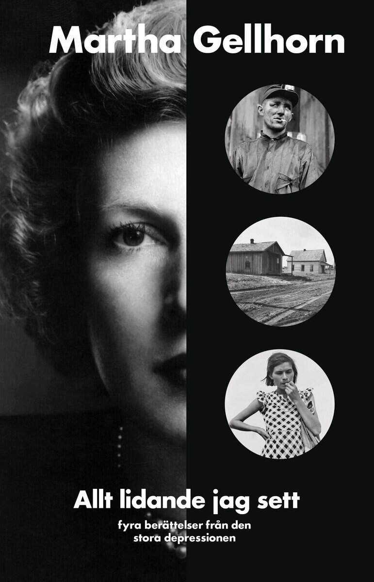 Martha Gellhorn : Allt lidande jag sett : fyra berättelser från den stora depressionen