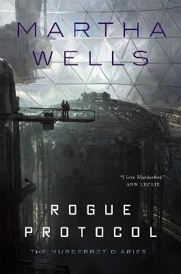 Martha Wells : Rogue protocol