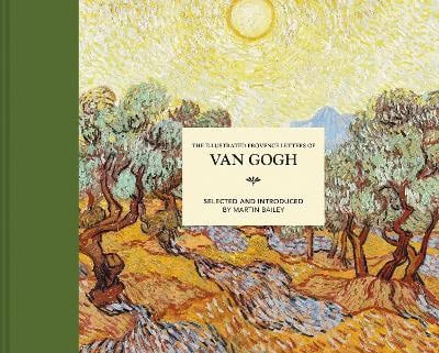 Martin Bailey : The Illustrated Provence Letters of Van Gogh