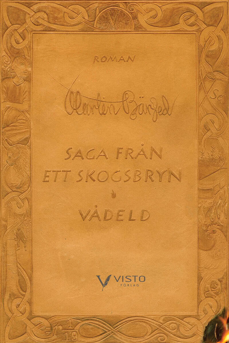 Martin Bärjed : Saga från ett skogsbryn. Vådeld