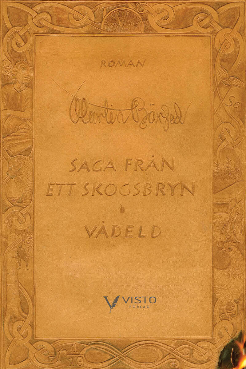 Martin Bärjed : Saga från ett skogsbryn. Vådeld