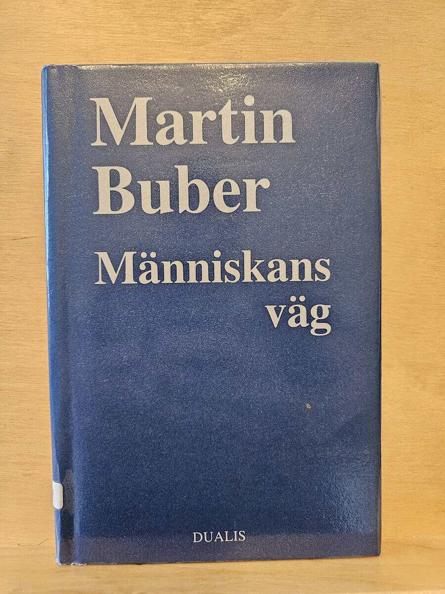 Martin Buber : Människans väg enligt den chassidiska läran