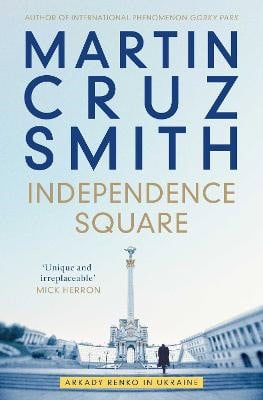 Martin Cruz Smith : Independence Square