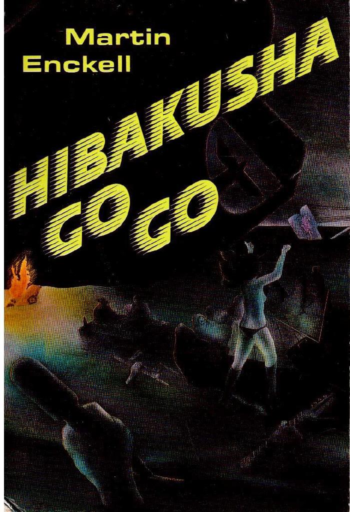 Martin Enckell : Hibakusha Go Go
