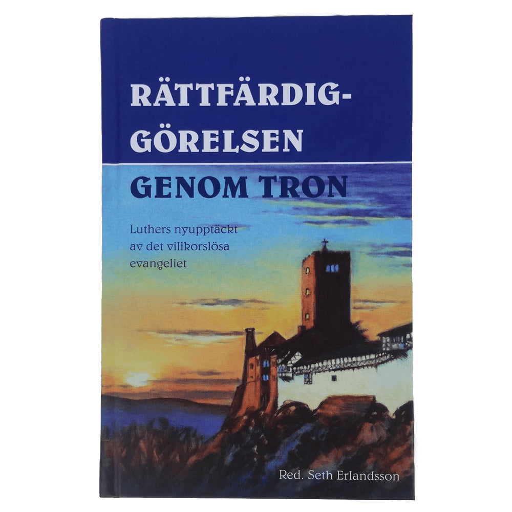 Luther, Martin ; Erlandsson, Seth : Rättfärdiggörelsen genom tron