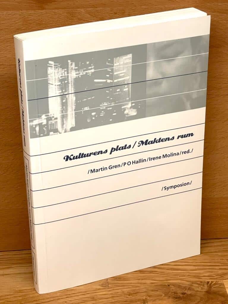 Martin Gren, PO Hallin, Irene Molina : Kulturens plats - Maktens rum