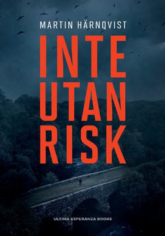 Martin Härnqvist : Inte utan risk