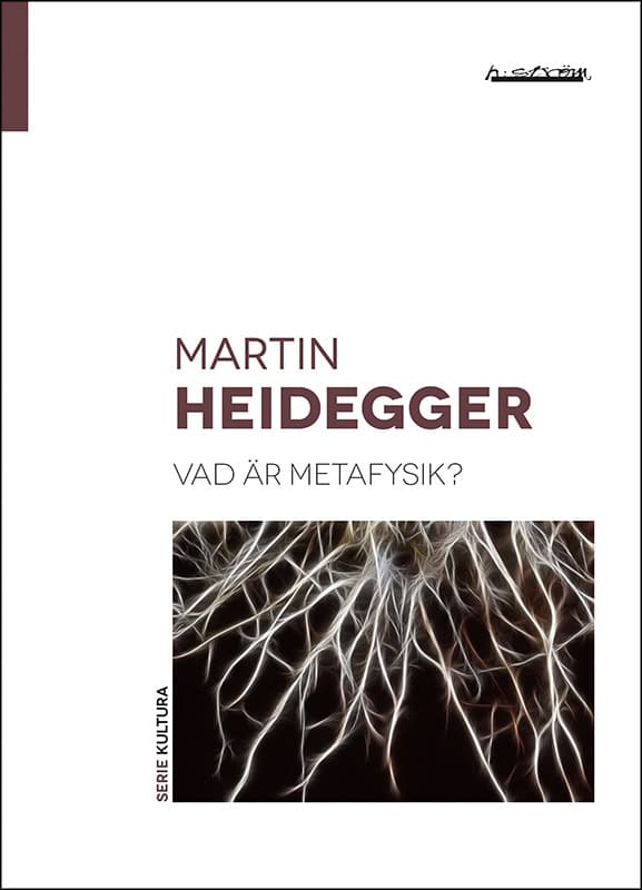 Martin Heidegger : Vad är metafysik?