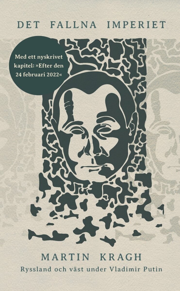 Martin Kragh : Det fallna imperiet : Ryssland och väst under Vladimir Putin