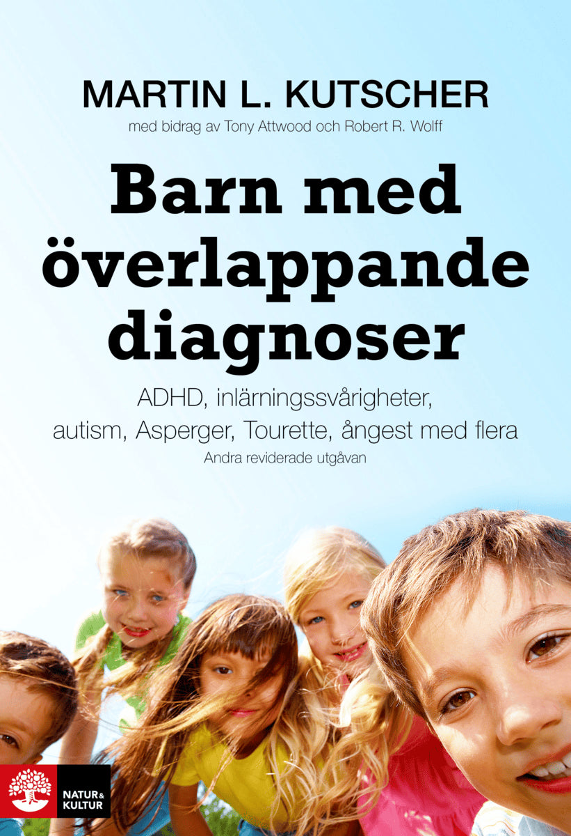 Kutscher, Martin L. ; Attwood, Tony ; Wolff, Robert R. : Barn med överlappande diagnoser : adhd, inlärningssvårigheter, Autism, Aspergers, Tourette, ångest mfl