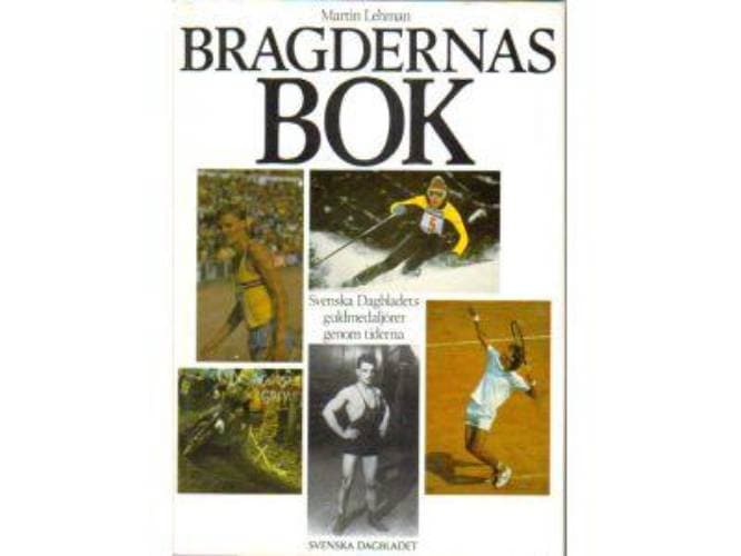 Martin Lehman : Bragdernas bok. Svenska Dagbladets guldmedaljörer genom tiderna