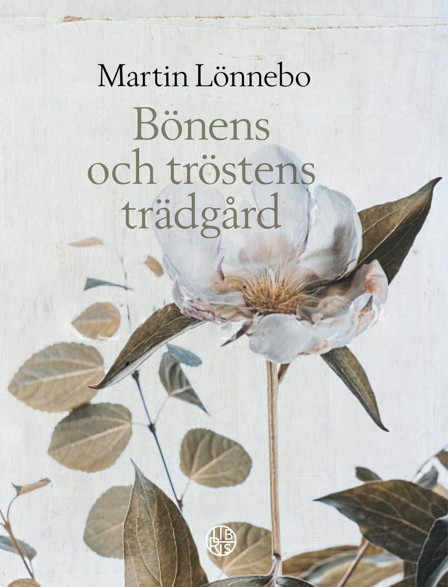 Martin Lönnebo : Bönens och tröstens trädgård