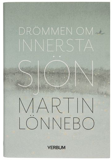 Martin Lönnebo : Drömmen om innersta sjön