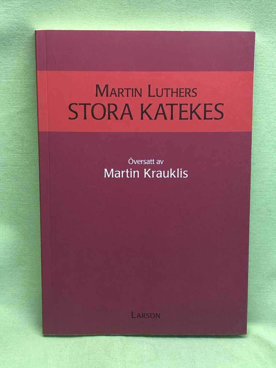 Martin Luther : Martin Luthers stora katekes
