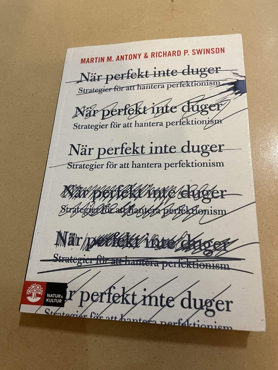 Martin M. Antony : När perfekt inte duger [strategier för att hantera perfektionism]