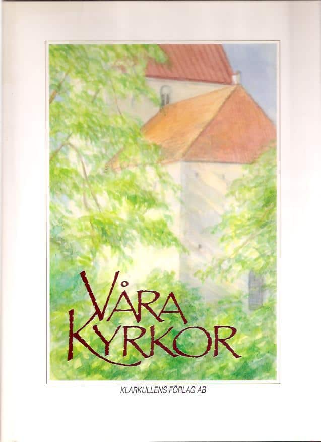 Lönnebo, Martin m.fl. : Våra kyrkor.