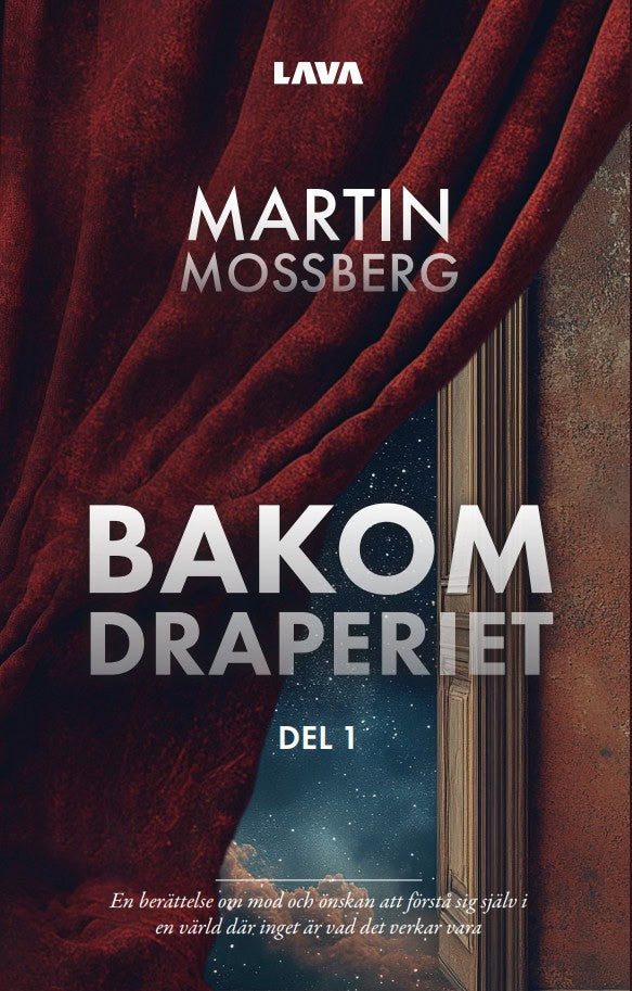 Martin Mossberg : Bakom draperiet. Del 1