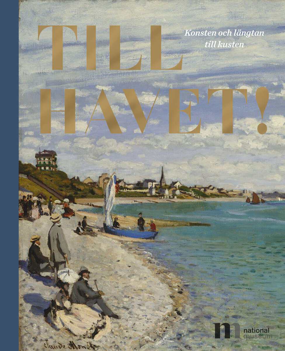 Martin Olin : Till Havet - Konsten och längtan till kusten