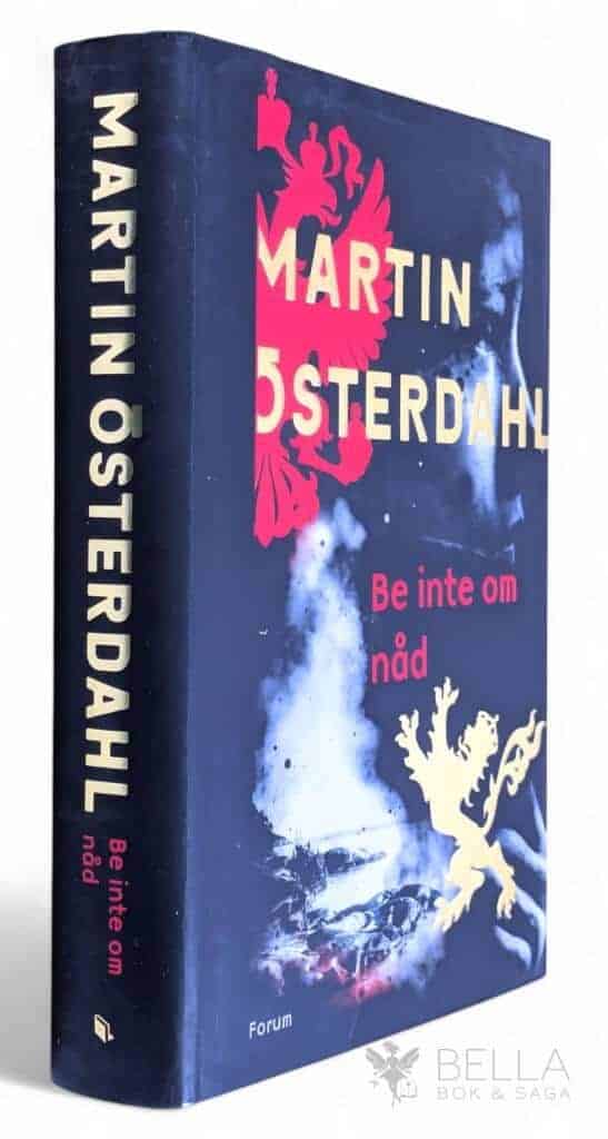 Martin Österdahl : Be inte om nåd - Max Anger - Bok 1