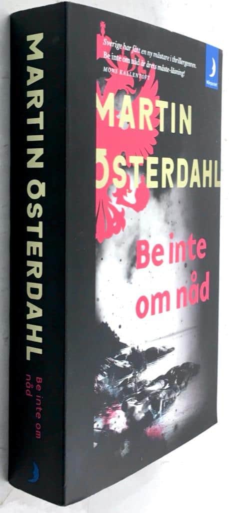 Martin Österdahl : Be inte om nåd - Max Anger - Bok 1