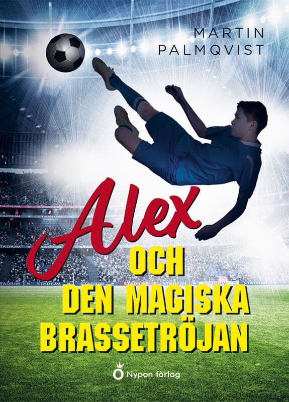 Martin Palmqvist : Alex och den magiska brassetröjan