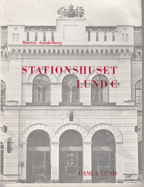 MARTIN. SANDERBERG : Stationshuset Lund C