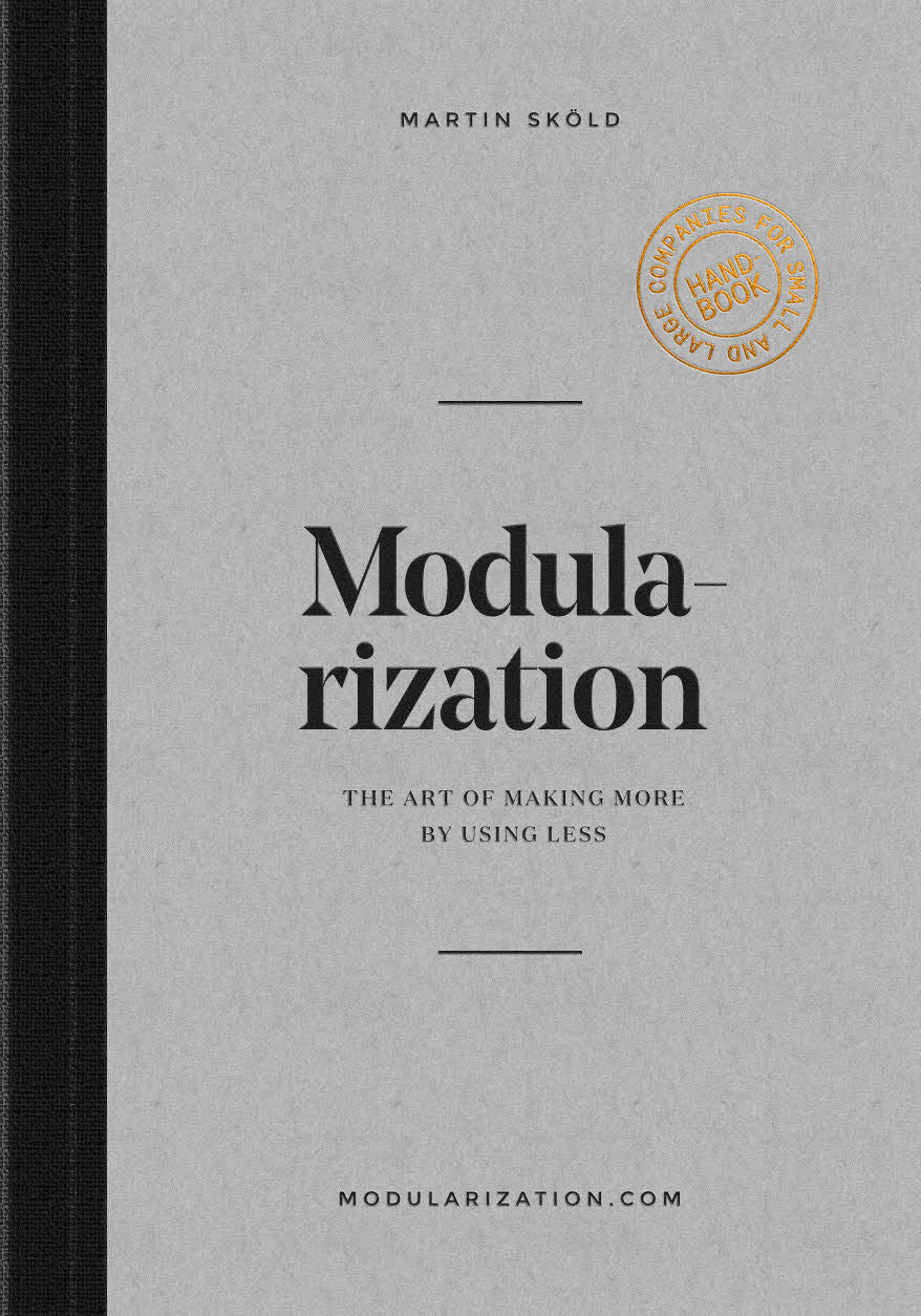 Martin Sköld : Modularization : the art of making more by using less