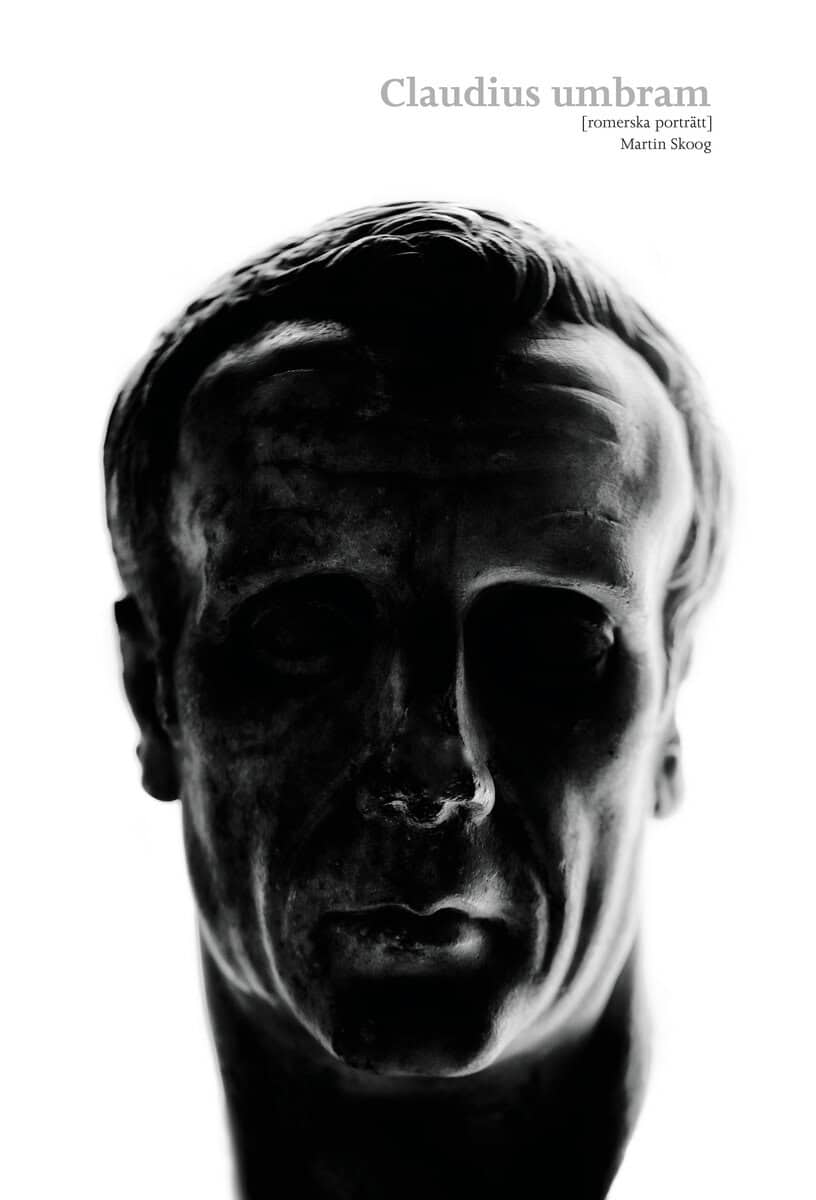 Martin Skoog : Claudius umbram : romerska porträtt