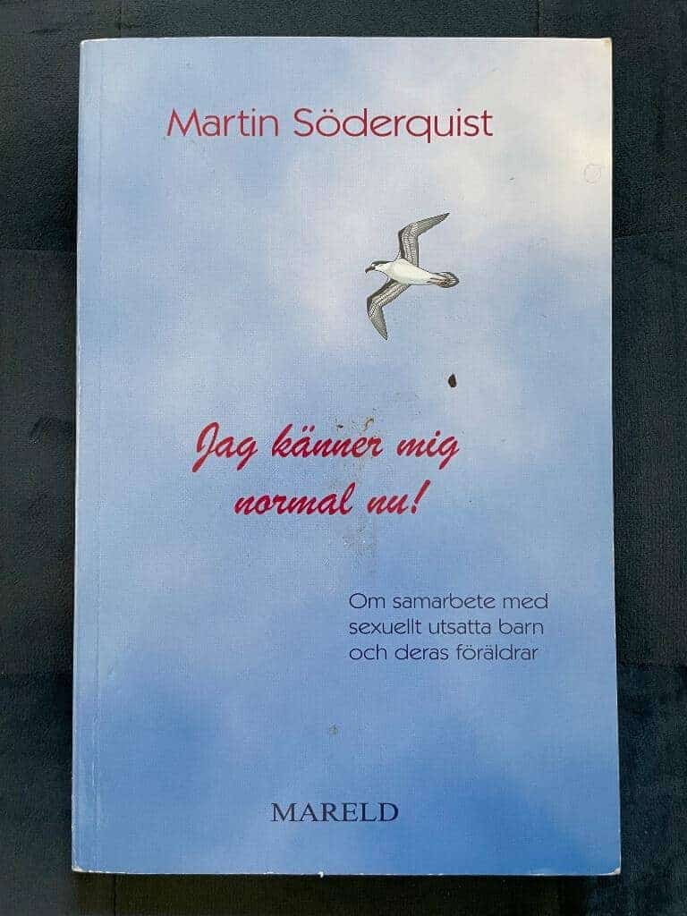 Martin Söderquist : Jag känner mig normal nu! Om samarbete med sexuellt utsatta barn och deras föräldrar