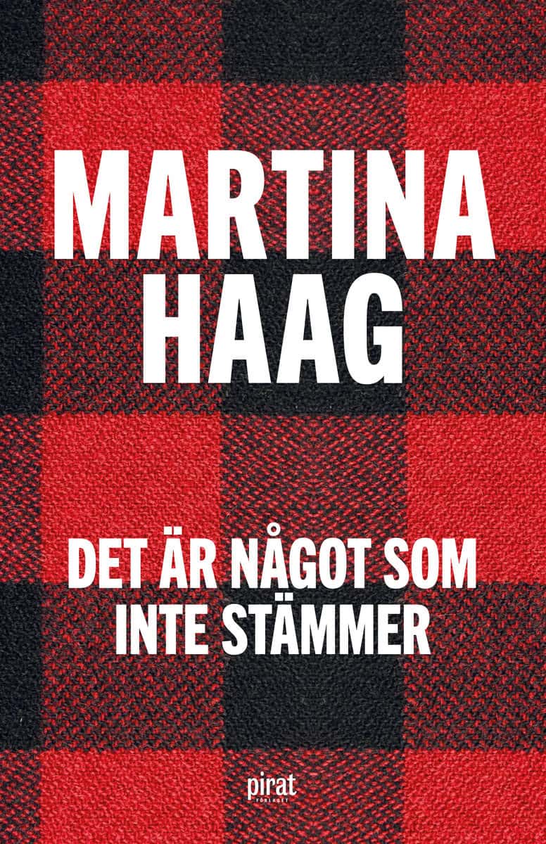 Martina Haag : Det är något som inte stämmer