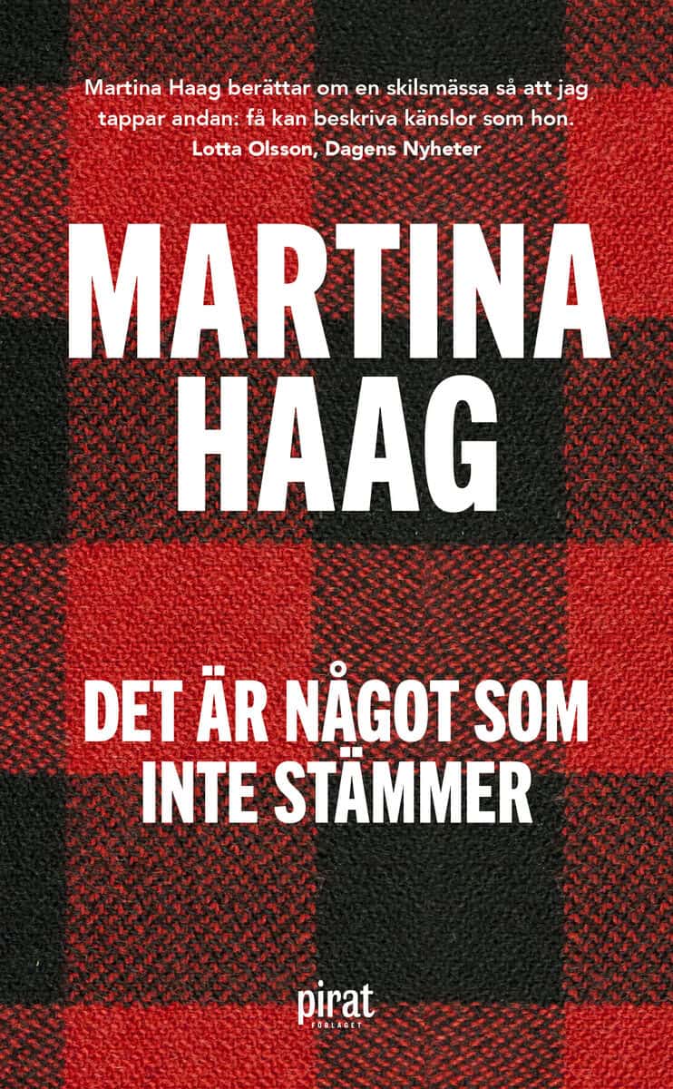Martina Haag : Det är något som inte stämmer