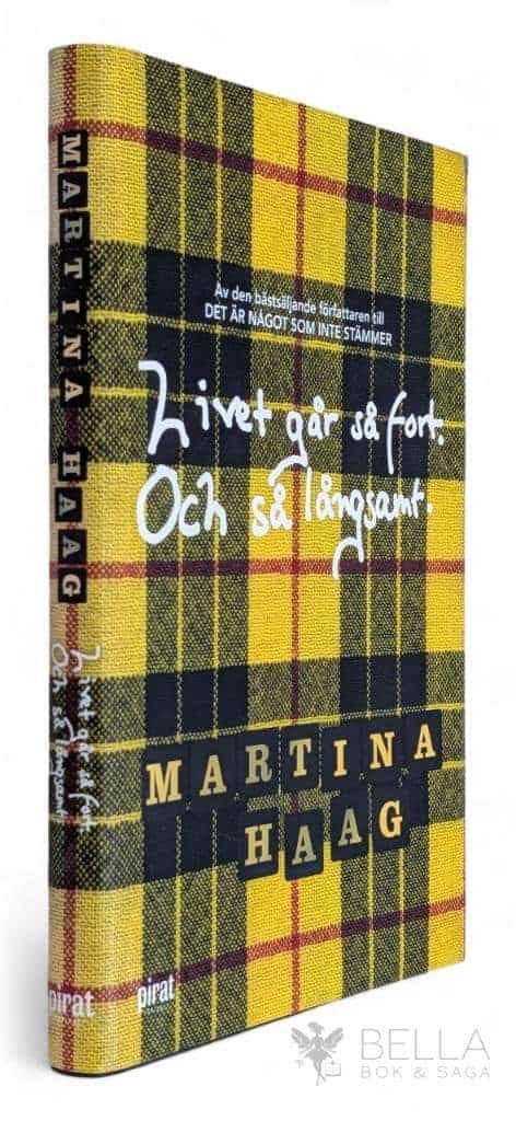 Martina Haag : Livet går så fort. Och så långsamt