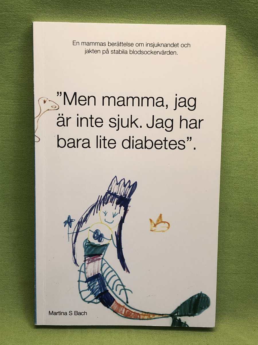 Martina S Bach : Men mamma, jag är inte sjuk. Jag har bara lite diabetes