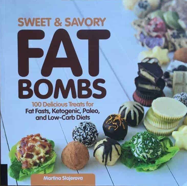 Martina Slajerova : Sweet and savory fat bombs - 100 delicious treats for fat fasts, ketogenic