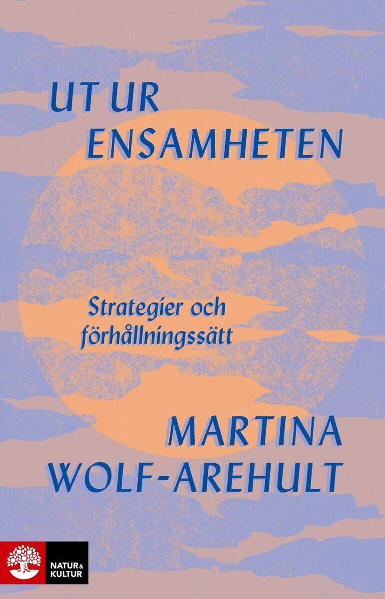 Martina Wolf-Arehult : Ut ur ensamheten : Strategier och förhållningssätt