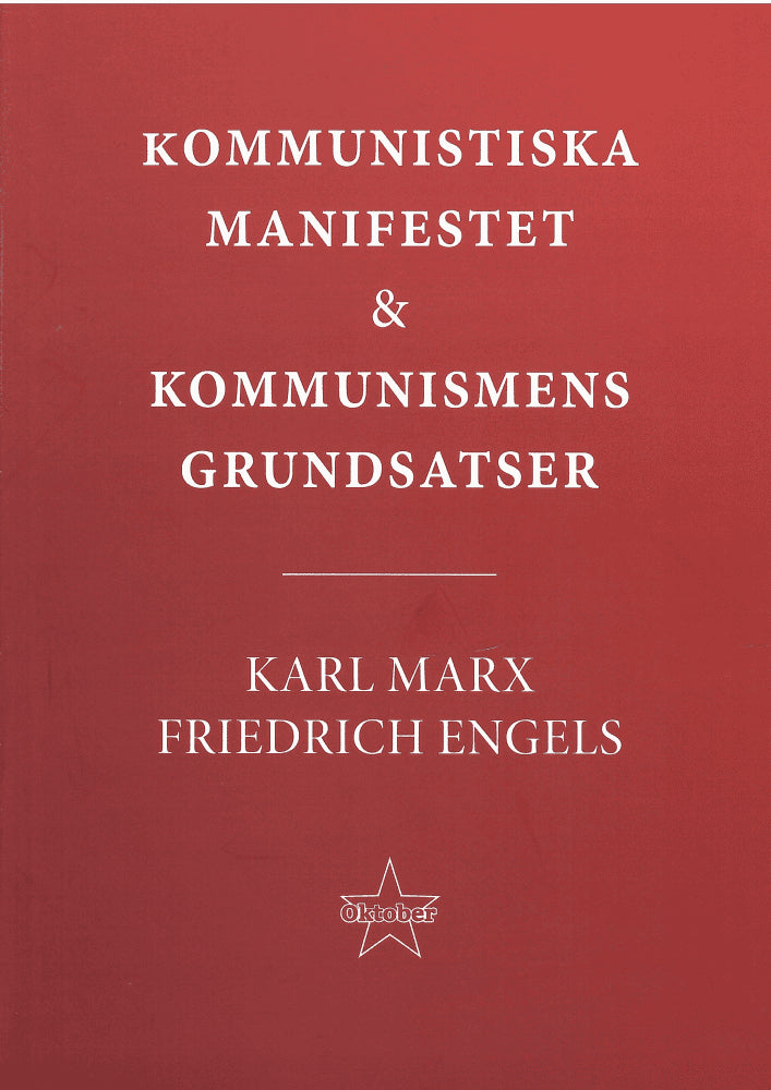 Marx, Karl &  Engels, Friedrich : Det kommunistiska partiets manifest & kommunismens grundsatser