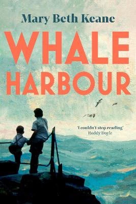 Mary Beth Keane : Whale Harbour