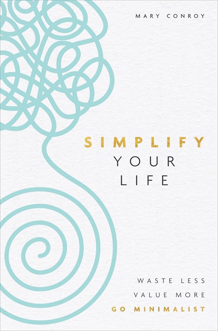 Mary Conroy : Simplify Your Life
