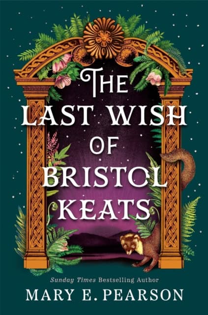 Mary E. Pearson : The Last Wish of Bristol Keats