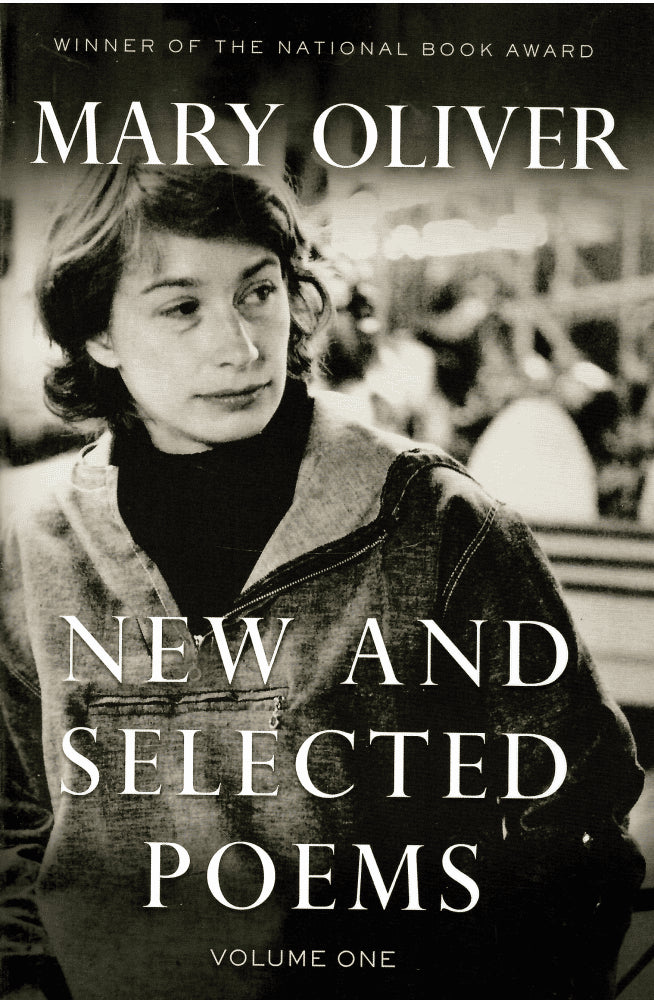 Mary Oliver : New and selected poems - Volume one